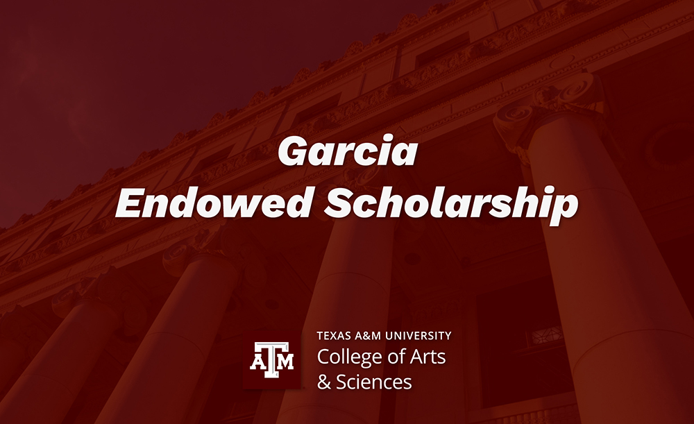 The words Garcia Endowed Scholarship with a College of Arts &amp; Sciences logo over the image of JK Williams administration building