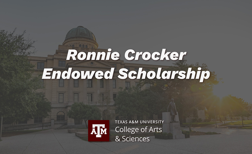The words Ronnie Crocker Endowed Scholarship and the College of Arts &amp; Sciences logo over the image of Academic Building on Texas A&amp;M Campus