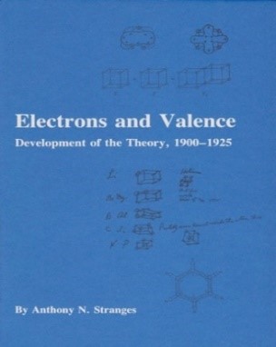 book cover: Electrons and Valence: Development of the Theory 1900-1925    