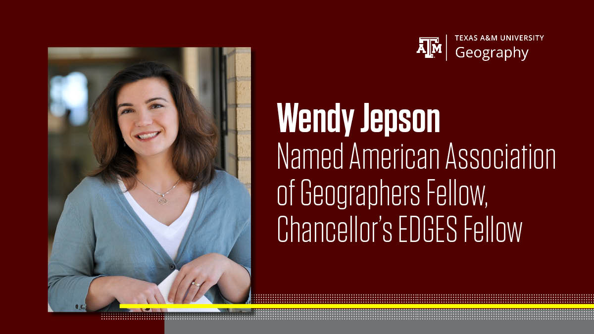 Wendy Jepson, Named American Association, of Geographers Fellow, Chancellor's EDGES fellow. Accompanied by a headshot of Wendy Jepson