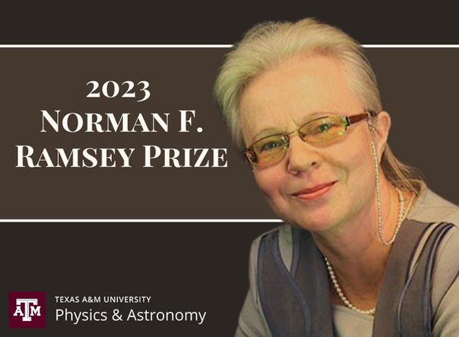 Graphic featuring Texas A&M physicist Olga Kocharovskaya and the Texas A&M Physics and Astronomy logo with the text "2023 Norman F. Ramsey Prize" overlaid in white