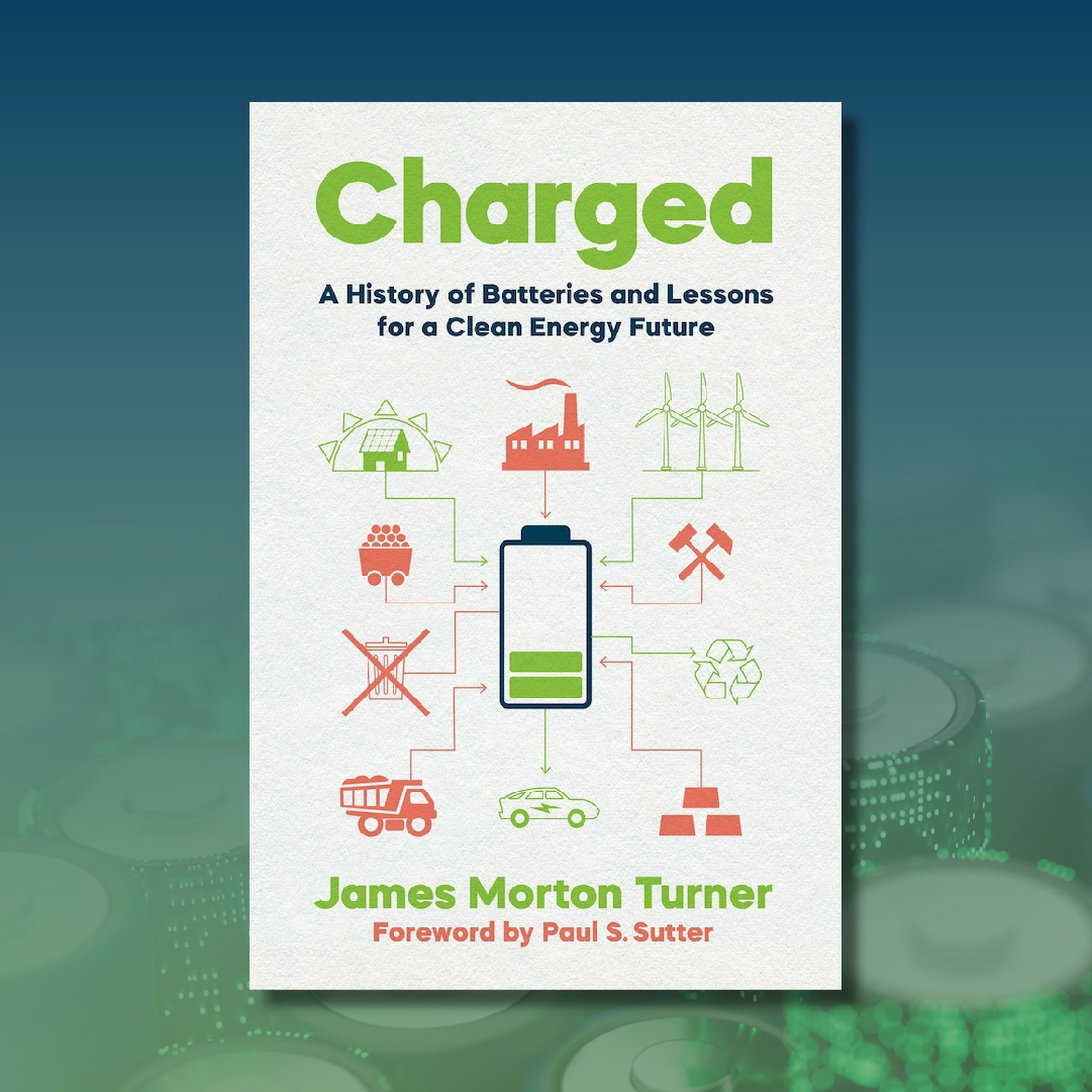 Cover of the book, "Charged: A History of Batteries and Lessons for a Clean Energy Future"