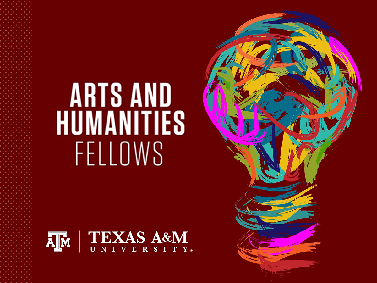 Graphic featuring a multicolored light bulb on a black background with the Texas A&amp;M University logo and the words "Arts &amp; Humanities Fellows" overlaid in white