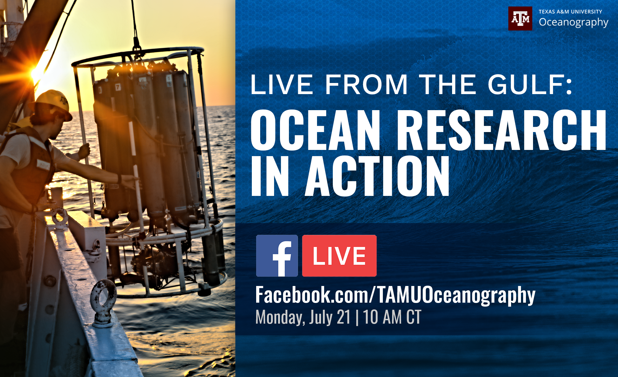 Advertisement for a live event titled 'Ocean Research in Action' hosted by Texas A&amp;M University Oceanography, showing a researcher working with equipment on a boat at sunrise. Viewers are invited to watch the event on Facebook Live on Monday, July 21 at 10 AM CT.