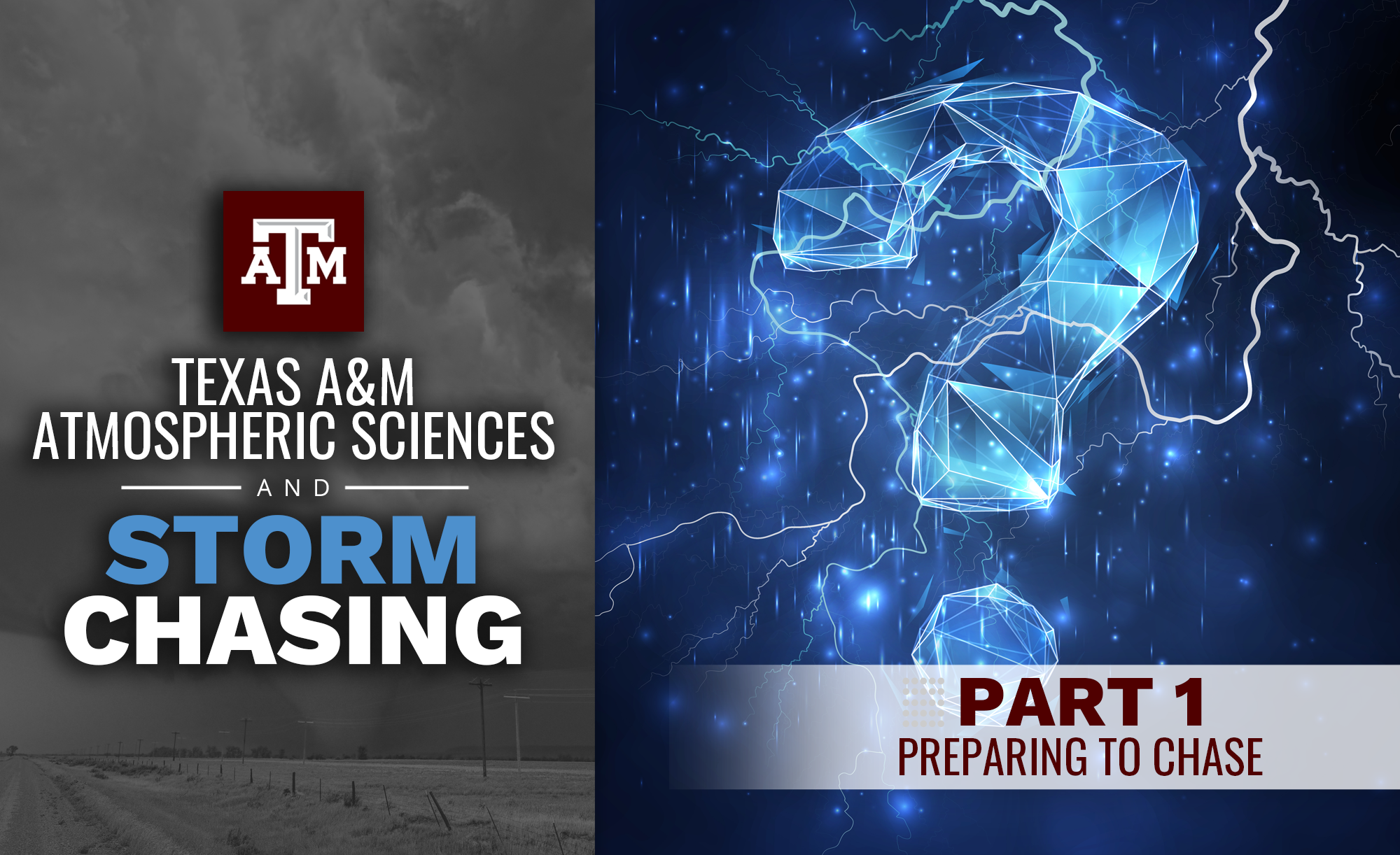 Promotional graphic for Texas A&amp;M Atmospheric Sciences and Storm Chasing, featuring a stormy landscape split by a vivid lightning bolt, with text "Part 1 Preparing to Chase."
